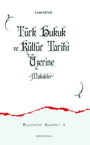Türk Hukuk ve Kültür Tarihi Üzerine -Makaleler-