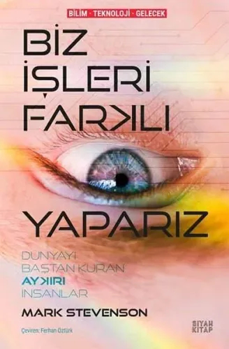 Biz İşleri Farklı Yaparız; Dünyayı Baştan Kuran Aykırı İnsanlar
