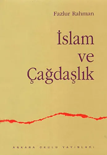 İslam ve Çağdaşlık Fikri Bir Geleneğin Değişimi