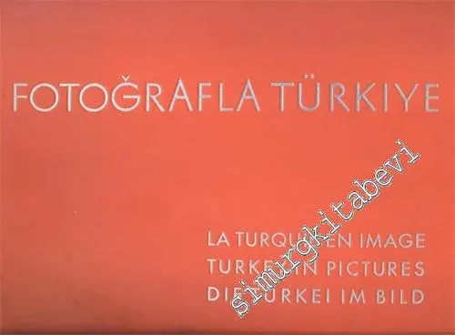 Fotoğrafla Türkiye = La Turquie en Image = Turkey in Pictures = Die Türkei im Bild -