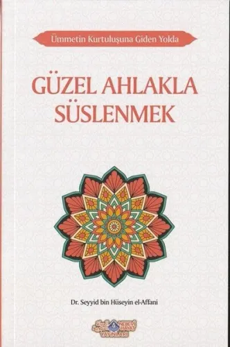 Ümmetin Kurtuluşuna Giden Yolda Güzel Ahlakla Süslenmek - Nebevi Hayat