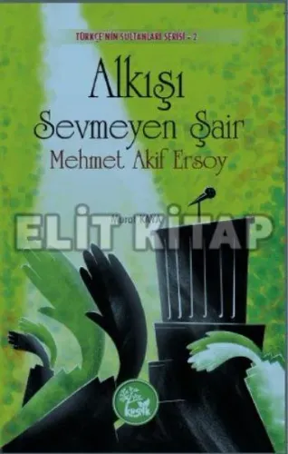 Türkçenin Sultanları Serisi 2 Alkışı Sevmeyen Şair Mehmet Akif Ersoy Türkçenin Sultanları Serisi 2 Alkışı Sevmeyen Şair Mehmet Akif Ersoy