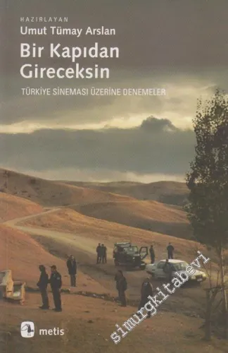 Bir Kapıdan Gireceksin: Türkiye Sineması Üzerine Denemeler -
