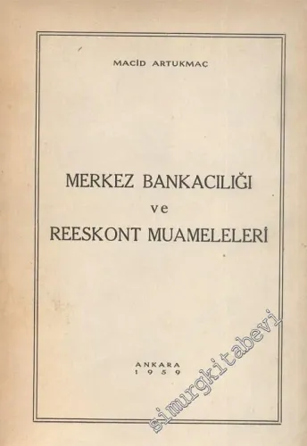 Merkez Bankacılığı ve Reeskont Muameleleri -