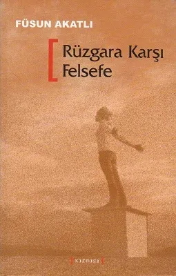 Rüzgara Karşı Felsefe