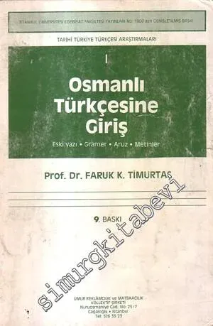 Tarihi Türkiye Türkçesi Araştırmaları 1: Osmanlı Türkçesine Giriş (Eski Yazı, Gramer, Aruz, Metinler) -