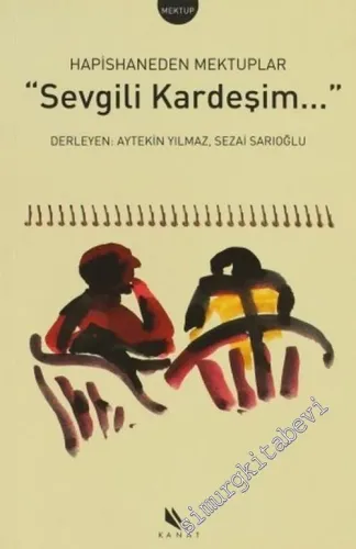 Sevgili Kardeşim: Hapishaneden Mektuplar -        2006