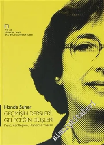 Geçmişin Dersleri Geleceğin Düşleri Kent Kentleşme Planlama Yazıları -