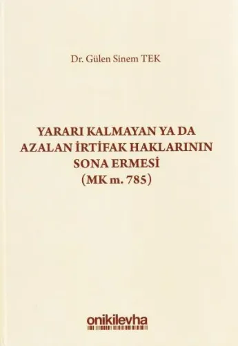 Yararı Kalmayan ya da Azalan İrtifak Haklarının Sona Ermesi
