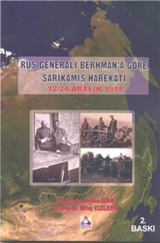 Rus Generali Berhman'a Göre Sarıkamış Harekatı ;12 - 24 Aralık 1914