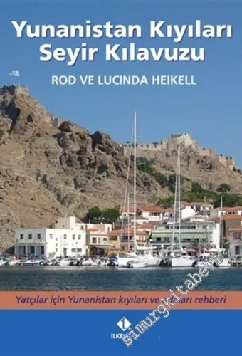 Yunanistan Kıyıları Seyir Kılavuzu : Yatçılar İçin Yunanistan Kıyıları ve Adaları Rehberi CİLTLİ -         2015