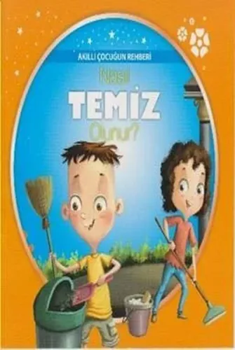 Akıllı Çocuğun Rehberi-Nasıl Temiz Olunur?
