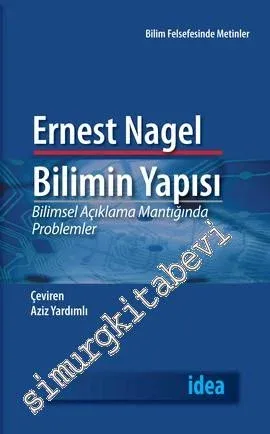 Bilimin Yapısı: Bilimsel Açıklama Mantığında Problemler -         2013
