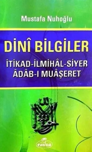 Dini Bilgiler; İtikad - İlmihal - Siyer - Adab-ı - Muaşeret