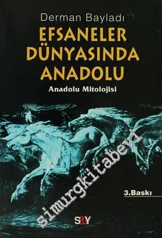 Efsaneler Dünyasında Anadolu : Anadolu Mitolojisi -        2004
