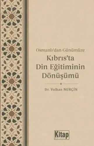 Osmanlı'dan Günümüze Kıbrıs'ta Din Eğitiminin Dönüşümü