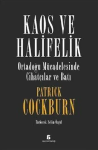 Kaos ve Halifelik-Ortadoğu Mücadelesinde Cihatçılar ve Batı