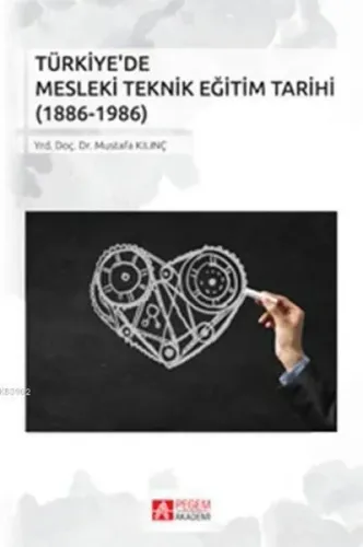 Türkiye'de Mesleki Teknik Eğitim Tarihi Mustafa Kılınç