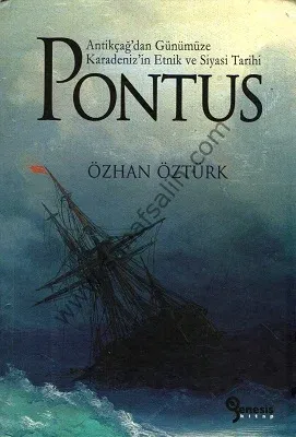 Pontus - Antikçağ'dan Günümüze Karadeniz'in Etnik ve Siyasi Tarihi - Özhan Öztürk