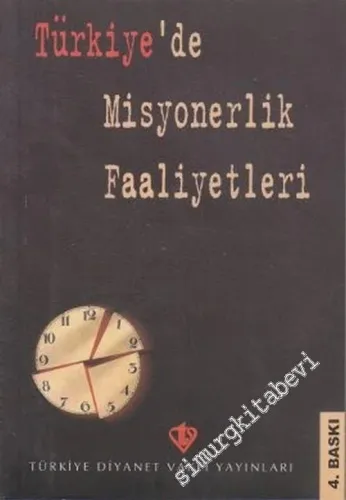 Türkiye'de Misyonerlik Faaliyetleri: Sempozyum Bildirileri -         2006