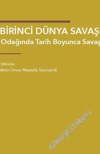 Birinci Dünya Savaşı Odağında Tarih Boyunca Savaş -         2019