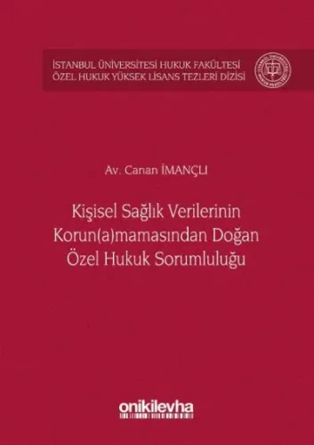 Kişisel Sağlık Verilerinin Korun(a)mamasından Doğan Özel Hukuk Sorumluluğu