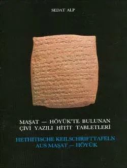 Maşat - Höyük`te Bulunan Çivi Yazılı Hitit Tabletleri Hethitische Keilschrıfttafeln Aus Maşat-Höyük