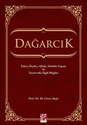 Dağarcık - İtikat, İbadet, Ahlak, Günlük Yaşam ve Tasavvufla İlgili Bilgiler