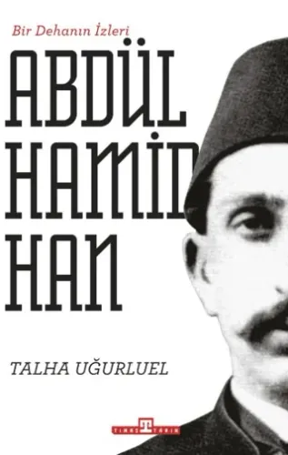 Abdülhamid Han Bir Dehanın İzleri