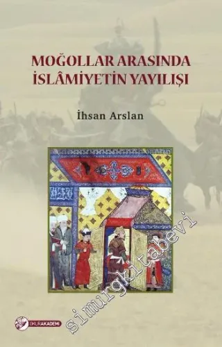 Moğollar Arasında İslâmiyetin Yayılışı