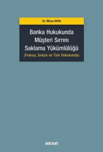 Banka Hukukunda Müşteri Sırrını Saklama Yükümlülüğü