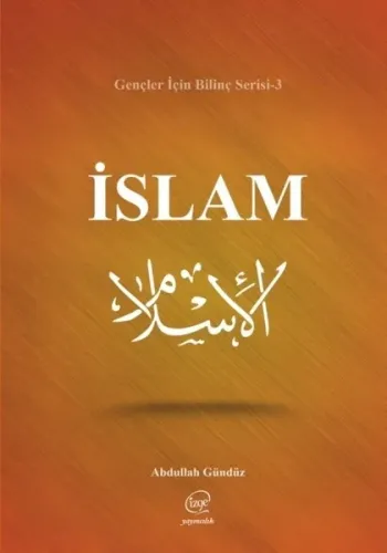 İslam (Gençler İçin Bilinç Serisi-3)