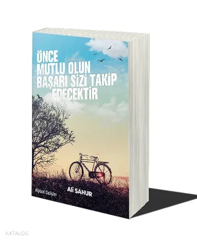 Önce Mutlu Olun Başarı Sizi Takip Edecektir