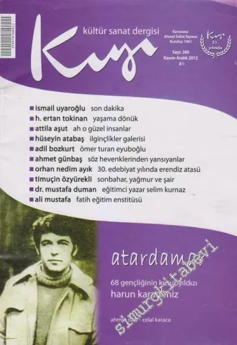 Kıyı: Kültür Sanat Dergisi - Dosya: Atardamar: 68 Gençliğinin Kutup yıldızı Harun Karadeniz - Sayı: 280      Kasım - Aralık  2012