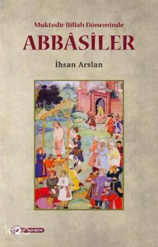 Muktedir Billâh Döneminde Abbasiler