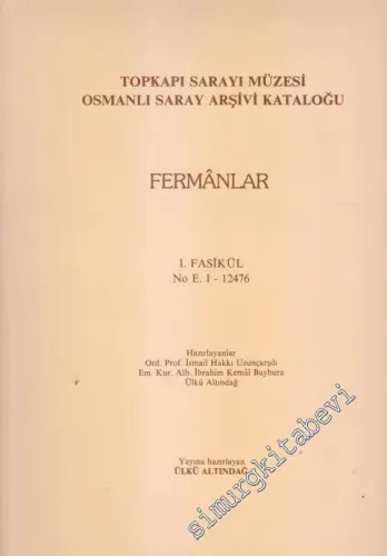 Topkapı Sarayı Müzesi Osmanlı Saray Arşivi Kataloğu, Fasikül 1: Fermanlar / Fasikül 2: Hükümler, Beratlar - 2 CİLT TAKIM -        1985