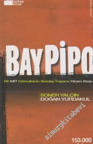 Bay Pipo: Bir MİT Görevlisinin Sıradışı Yaşamı: Hiram Abas -        2014