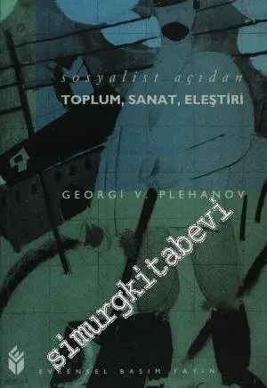 Sosyalist Açıdan Toplum, Sanat, Eleştiri -
