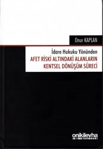 Afet Riski Altındaki Alanların Kentsel Dönüşüm Süreci