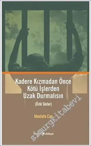 Kadere Kızmadan Önce Kötü İşlerden Uzak Durmalısın - 2023