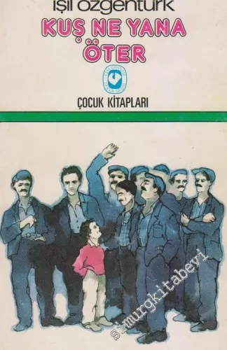 Kuş Ne Yana Öter: Bir Çocuk Romanı -