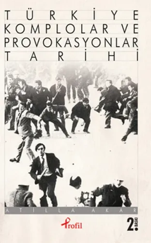 Türkiye Komplolar ve Provokasyonlar Tarihi