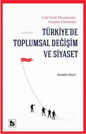 Türkiye'de Toplumsal Değişim ve Siyaset Mustafa Macit