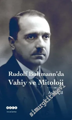 Rudolf Bultmann'da Vahiy ve Mitoloji -         2015