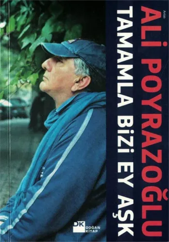 Tamamla Bizi, Ey Aşk! - İmzalı Ali Poyrazoğlu Doğan Kitap %55 indiriml