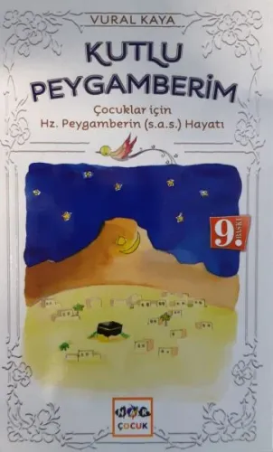 Kutlu Peygamberim; Çocuklar İçin Hz. Peygamberin Hayatı