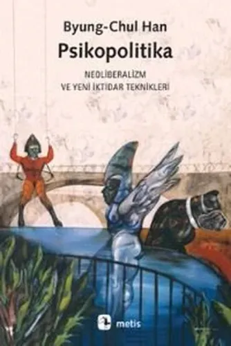 Psikopolitika; Neoliberalizm ve Yeni İktidar Teknikleri
