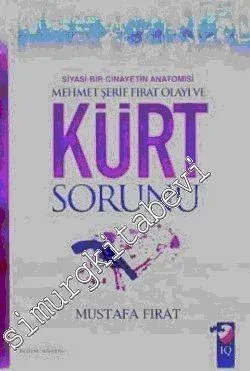 Siyasi Bir Cinayetin Anatomisi - Mehmet Şerif Fırat Olayı Ve Kürt Soru