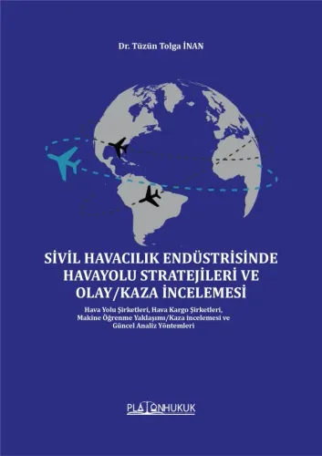 SİVİL HAVACILIK ENDÜSTRİSİNDE HAVAYOLU STRATEJİLERİ VE OLAY/KAZA İNCELEMESİ