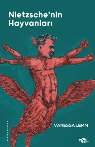 Nietzsche'nin Hayvanları ;–Kültür, Politika ve İnsanın Hayvanlığı–